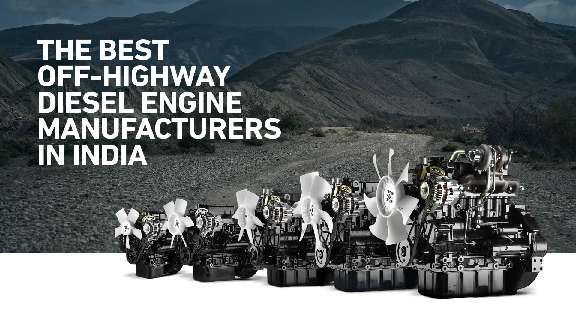 The Best Off-Highway Diesel Engine Manufacturers In India