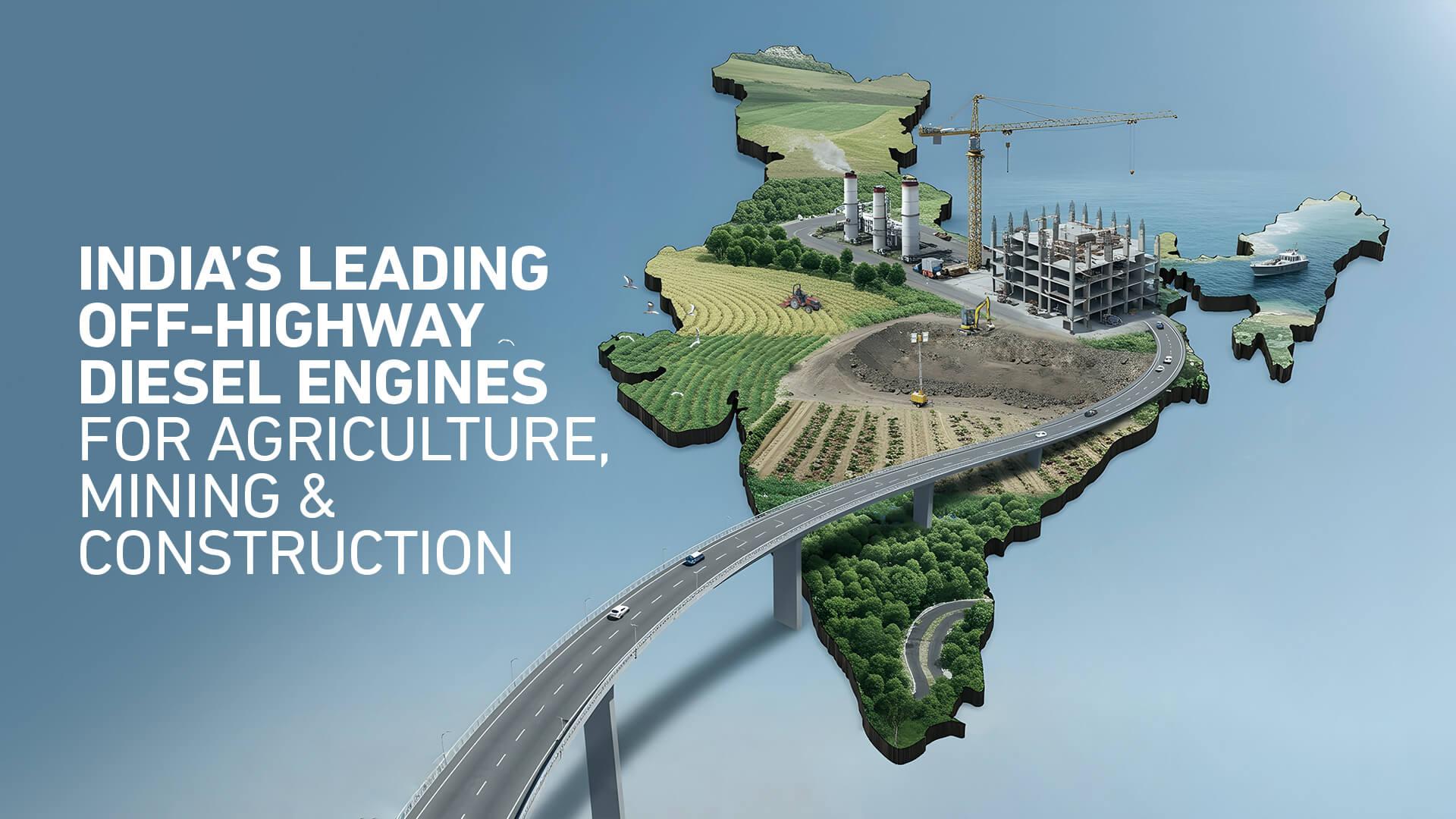 India’s Leading Off-Highway Diesel Engines for Agriculture, Mining & Construction (2)