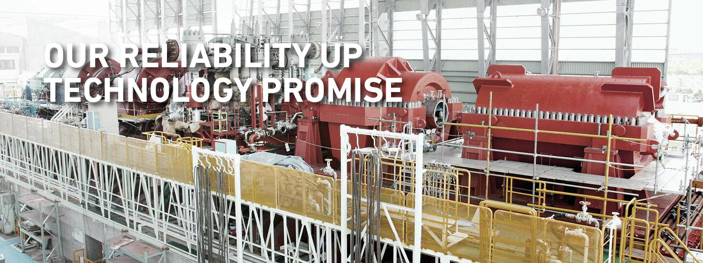 OUR RELIABILITY UP TECHNOLOGY PROMISE