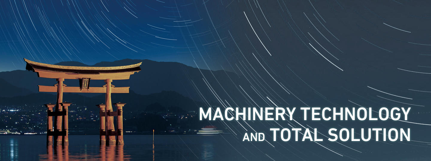 MACHINERY TECHNOLOGY AND TOTAL SOLUTION